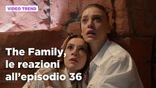 The Family, il riassunto e le reazioni all'episodio 36