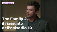 The Family 2, il riassunto dell'episodio 10