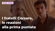 I fratelli Corsaro, le reazioni alla prima puntata