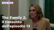 The Family 2, il riassunto dell'episodio 13