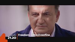 Freedom - Oltre il confine - Sabato 21 settembre, in prima serata su Rete 4