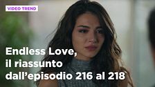 Endless Love, il riassunto dall'episodio 216 al 218