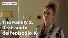 The Family 2, il riassunto dell'episodio 16
