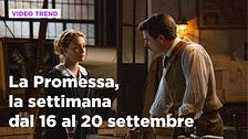 La promessa, il riassunto della settimana dal 16 al 20 settembre