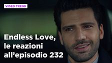 Endless Love, il riassunto e le reazioni della puntata all'episodio 232