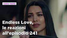 Endless Love, il riassunto e le reazioni della puntata all'episodio 241