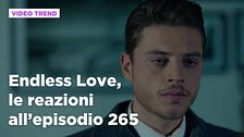 Endless Love, il riassunto e le reazioni della puntata all'episodio 265