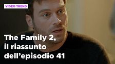 The Family 2, il riassunto dell'episodio 41