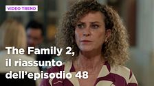 The Family 2, il riassunto dell'episodio 48