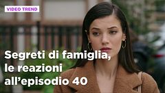 Segreti di famiglia, il riassunto e le reazioni all'episodio 40