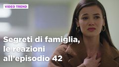 Segreti di famiglia, il riassunto e le reazioni all'episodio 42