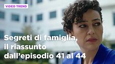 Segreti di famiglia, il riassunto dall'episodio 41 al 44