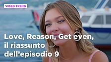 Love, Reason, Get even, il riassunto dell'episodio 9