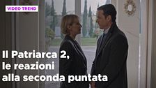 Il Patriarca 2, le reazioni alla seconda puntata