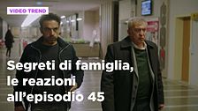 Segreti di famiglia, il riassunto e le reazioni all'episodio 45