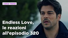 Endless Love, il riassunto e le reazioni all'episodio 320
