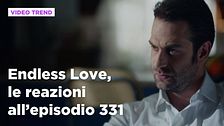 Endless Love, il riassunto e le reazioni all'episodio 331