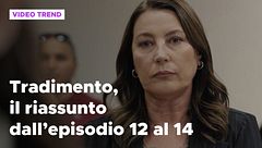 Tradimento, il riassunto dall'episodio 12 al 14