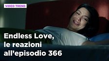 Endless Love, il riassunto e le reazioni all'episodio 366