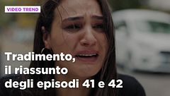 Tradimento, il riassunto dall'episodio 41 al 42