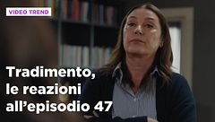 Tradimento, il riassunto e le reazioni all'episodio 47