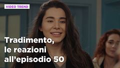 Tradimento, il riassunto e le reazioni all'episodio 50