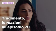 Tradimento, il riassunto e le reazioni all'episodio 70