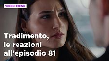 Tradimento, il riassunto e le reazioni all'episodio 81