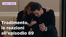 Tradimento, il riassunto e le reazioni all'episodio 89