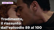 Tradimento, il riassunto dall'episodio 89 al 100