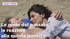 Le onde del passato, le reazioni alla quinta puntata