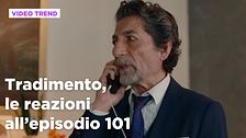 Tradimento, il riassunto e le reazioni all'episodio 101