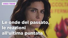 Le onde del passato, le reazioni all'ultima puntata