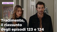Tradimento, il riassunto degli episodi 123 e 124