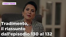 Tradimento, il riassunto dall'episodio 130 al 132