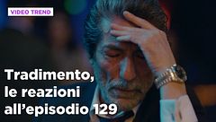 Tradimento, il riassunto e le reazioni all'episodio 129