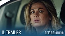 Tutto quello che ho: il trailer