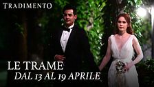 Le trame dal 13 al 19 aprile