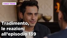Tradimento, il riassunto e le reazioni all'episodio 139