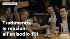 Tradimento, il riassunto e le reazioni all'episodio 151