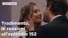 Tradimento, il riassunto e le reazioni all'episodio 152