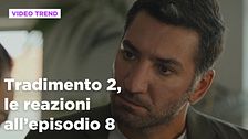 Tradimento 2, il riassunto e le reazioni all'episodio 8