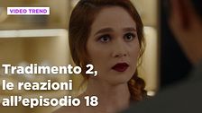 Tradimento 2, il riassunto e le reazioni all'episodio 18