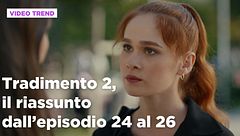 Tradimento 2, il riassunto degli episodi 24 e 26