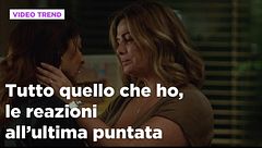 Tutto quello che ho, le reazioni all'ultima puntata