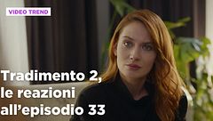 Tradimento 2, il riassunto e le reazioni all'episodio 33