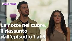 La notte nel cuore, il riassunto degli episodi 1-3