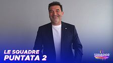 Le squadre della seconda puntata