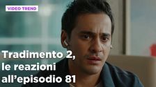 Tradimento 2, il riassunto e le reazioni all'episodio 81