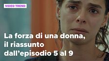 La forza di una donna, il riassunto dall'episodio 5 al 9